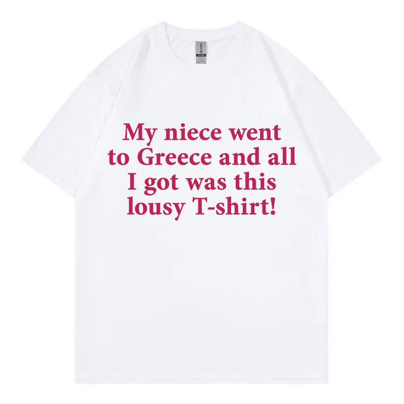 My Niece Went To Greece Funny  - Street Fashion Greece review and price