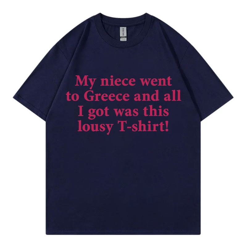 My Niece Went To Greece Funny  - Street Fashion Greece review and price